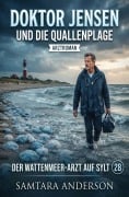 Cover-Bild zum Titel 'Doktor Jensen und die Quallenplage: Arztroman: Der Wattenmeer-Arzt auf Sylt 28' von 'Samtara Anderson'