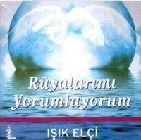 Rüyalarimi Yorumluyorum - Isik Elci