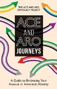 Cover-Bild zum Titel 'Ace and Aro Journeys' von 'The Ace and Aro Advocacy Project'