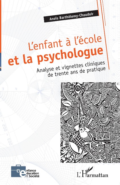 L'enfant à l'école et la psychologue - Barthelemy-Chaudoir