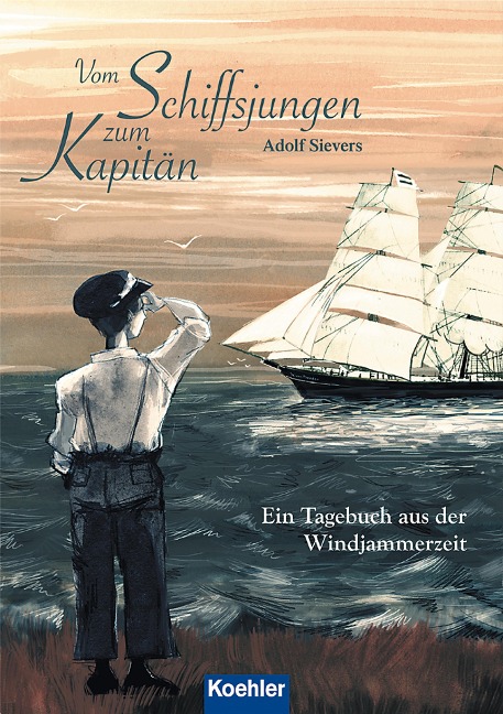 Vom Schiffsjungen zum Kapitän - Adolf Sievers