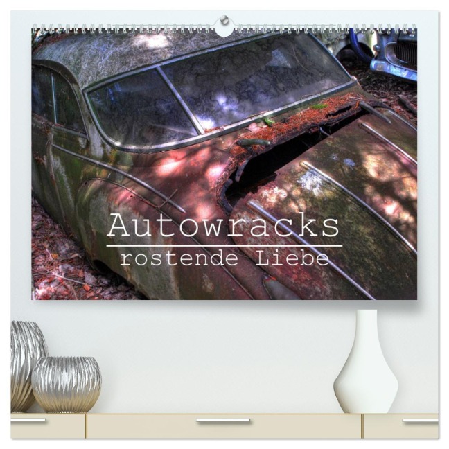 Autowracks - rostende Liebe (hochwertiger Premium Wandkalender 2025 DIN A2 quer), Kunstdruck in Hochglanz - Ingo Laue