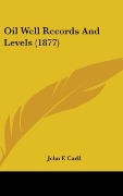 Cover-Bild zum Titel 'Oil Well Records And Levels (1877)' von 'John F. Carll'