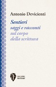 Cover-Bild zum Titel 'Sentieri. Saggi e racconti sul corpo della scrittura' von 'Antonio Devicienti'