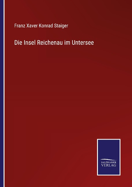 Die Insel Reichenau im Untersee - Franz Xaver Konrad Staiger