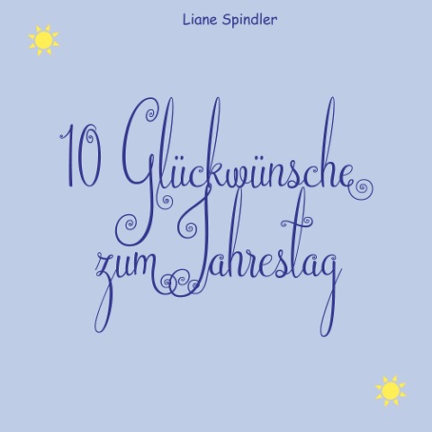 10 Glückwünsche zum Jahrestag - Liane Spindler