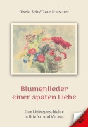 Cover-Bild zum Titel 'Blumenlieder einer späten Liebe' von 'Claus Irmscher, Gisela Rein'