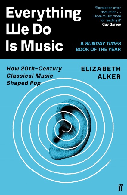 Everything We Do is Music - Elizabeth Alker
