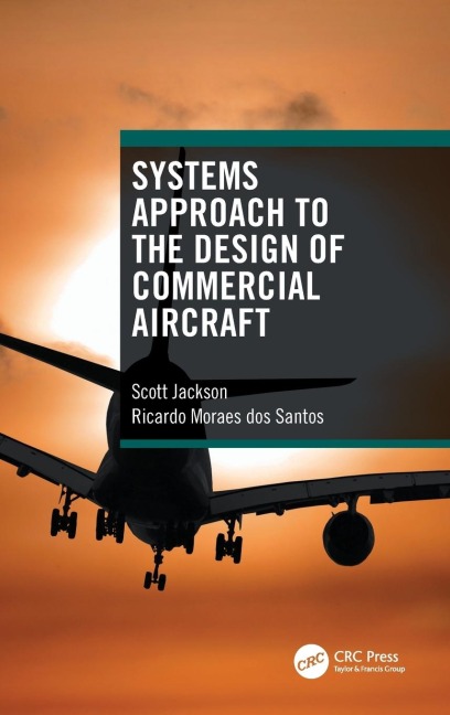 Systems Approach to the Design of Commercial Aircraft - Scott Jackson, Ricardo Moraes Dos Santos