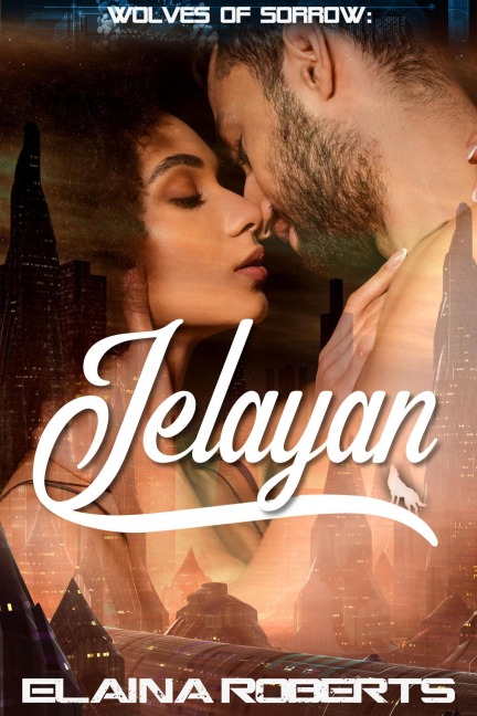 Jelayan (Wolves of Sorrow, #4) - Elaina Roberts
