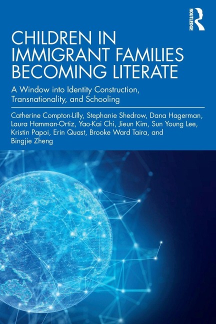 Children in Immigrant Families Becoming Literate - Catherine Compton-Lilly, Stephanie Shedrow, Dana Hagerman