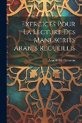 Exercices Pour La Lecture Des Manuscrits Arabes Recueillis - Auguste Cherbonneau