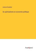 Cover-Bild zum Titel 'Du spiritualisme en economie politique' von 'Antonin Rondelet'