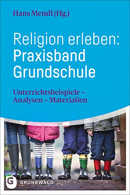Religion erleben: Praxisband Grundschule - 
