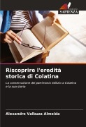 Cover-Bild zum Titel 'Riscoprire l'eredità storica di Colatina' von 'Alexandre Valbuza Almeida'