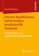 Cover-Bild zum Titel 'Kritischer Republikanismus und die Paradoxa konstitutioneller Demokratie' von 'Danny Michelsen'