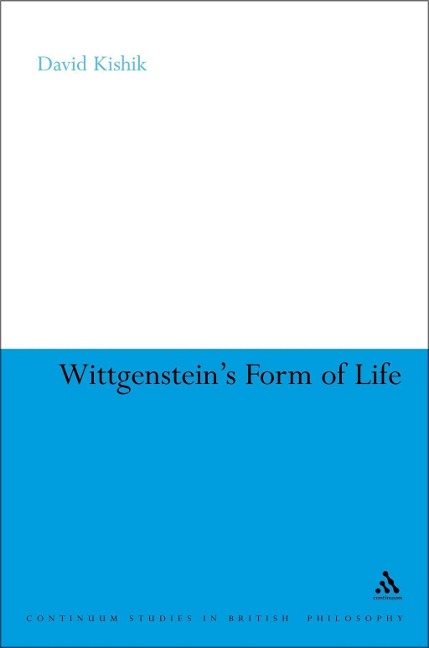 Wittgenstein's Form of Life - David Kishik
