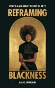 Cover-Bild zum Titel 'Reframing Blackness' von 'Alayo Akinkugbe'