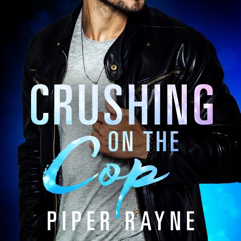 Crushing on the Cop (Saving Chicago 2) - Piper Rayne