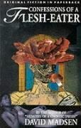 Cover-Bild zum Titel 'Confessions of a Flesh-Eater' von 'David Madsen'
