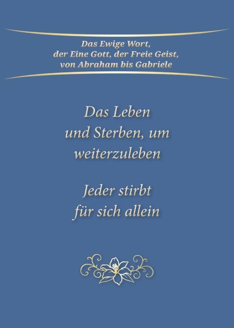 Das Leben und Sterben, um weiterzuleben - Gabriele