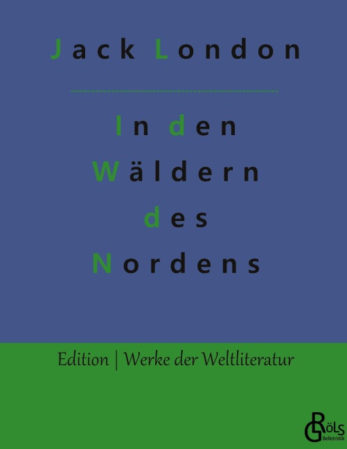 In den Wäldern des Nordens - Jack London