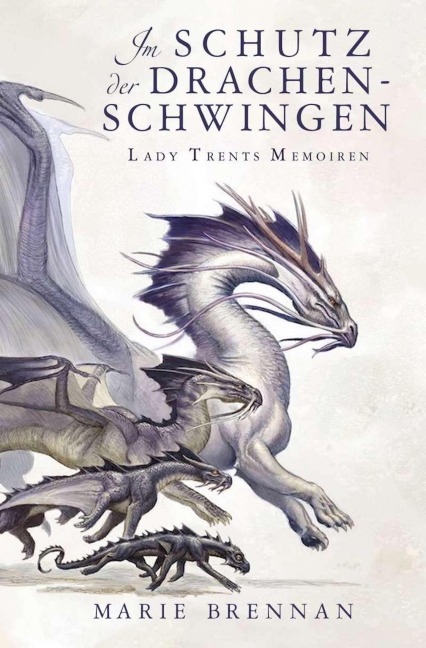 Lady Trents Memoiren 5: Im Schutz der Drachenschwingen - Marie Brennan