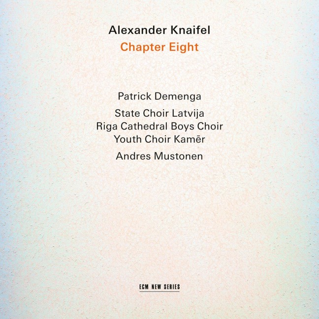 Alexander Knaifel: Chapter Eight - Patrick Demenga, Latvija, Kamer