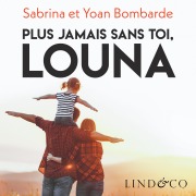 Cover-Bild zum Titel 'Plus jamais sans toi, Louna' von 'Sabrina Bombarde, Yoan Bombarde'