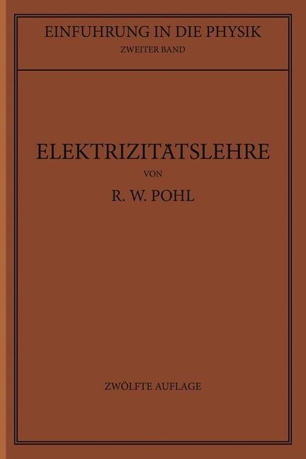 Einführung in die Elektrizitätslehre - Robert Wichard Pohl