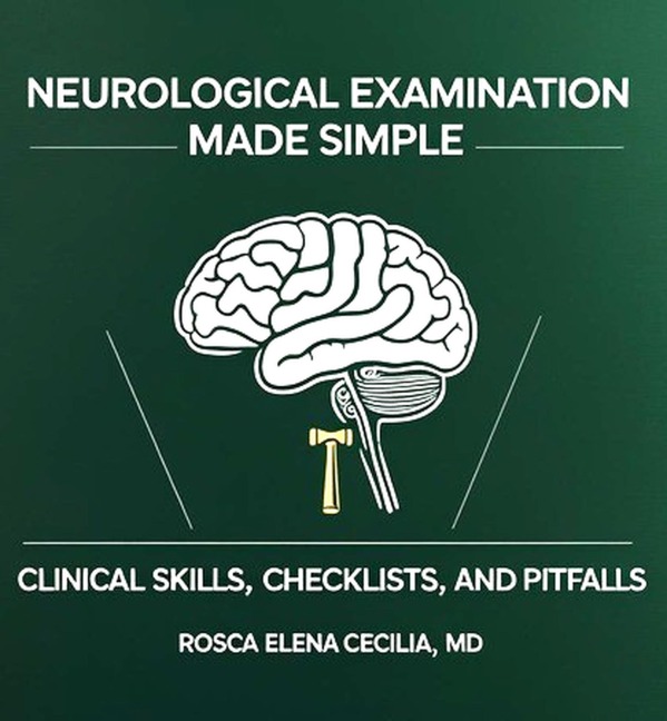 Neurological examination made simple. Premium edition - Rosca Elena Cecilia