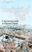 The Spirit of Hajj - M Jawad Hashim