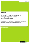 Cover-Bild zum Titel 'Termini der Waidmannssprache im zweisprachigen Wörterbuch Französisch-Deutsch' von ''
