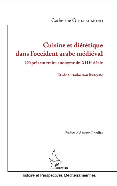 Cuisine et diététique dans l'occident arabe médiéval - Guillaumond