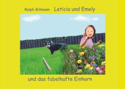 Cover-Bild zum Titel 'Leticia und Emely und das fabelhafte Einhorn' von 'Ralph Billmann'