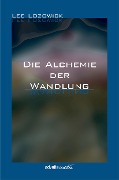Cover-Bild zum Titel 'Die Alchemie der Wandlung' von 'Lee Lozowick'