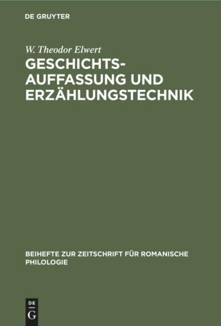Geschichtsauffassung und Erzählungstechnik - W. Theodor Elwert
