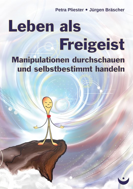Leben als Freigeist - Petra Pliester, Jürgen Bräscher