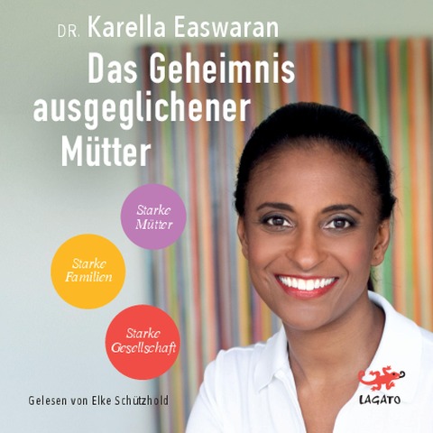Das Geheimnis ausgeglichener Mütter - Karella Easwaran