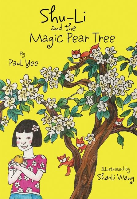 Shu-Li and the Magic Pear Tree - Paul Yee