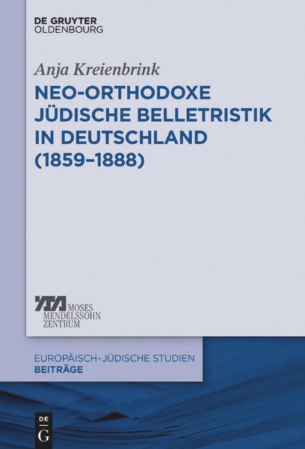 Neo-orthodoxe jüdische Belletristik in Deutschland (1859-1888) - Anja Kreienbrink