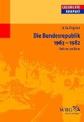 Cover-Bild zum Titel 'Die Bundesrepublik Deutschland 1963-1982' von 'Julia Angster'