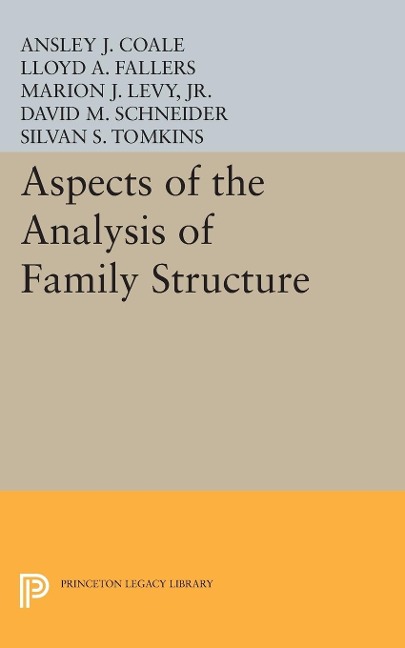 Aspects of the Analysis of Family Structure - Ansley Johnson Coale, L. A. Fallers, Philip Burke King