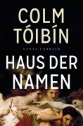 Cover-Bild zum Titel 'Haus der Namen' von 'Colm Tóibín'