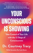 Cover-Bild zum Titel 'Your Unconscious Is Showing' von 'Courtney Tracy'