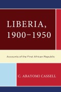 Cover-Bild zum Titel 'Liberia, 1900-1950' von 'C. Abayomi Cassell'