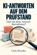 Cover-Bild zum Titel 'KI-Antworten auf dem Prüfstand' von 'Carlo Brzuska'