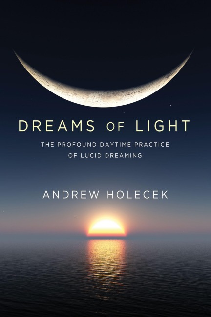 Dreams of Light - Andrew Holecek