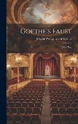 Goethe's Faust: First Part - 