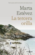 Cover-Bild zum Titel 'La Tercera Orilla / The Third Shore' von 'Marta Estevez'